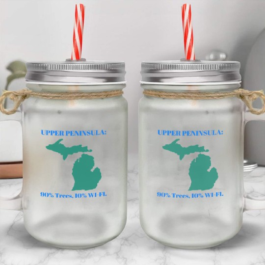 Michigan Upper Peninsula: 90% Trees, 10% Wifi Mason Jar Cups