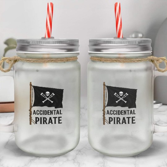 Accidental Pirate Funny Nautical Adventure Humor Mason Jar Cups