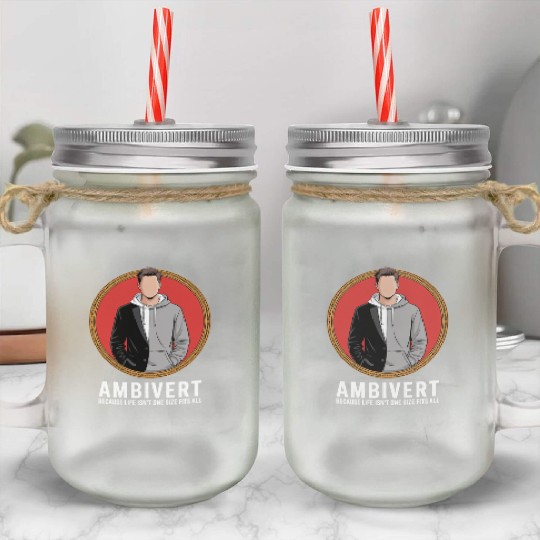 Ambivert Because Life Isn’t One Size Fits All Mason Jar Cups
