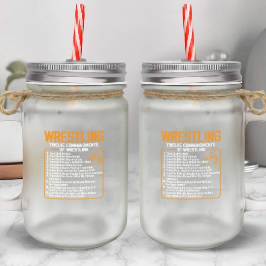 Wrestling twelve commandment for wrestler Mason Jar Cups