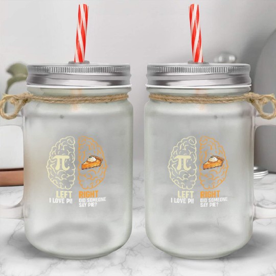 Did someone say pie for math teacher pie day Mason Jar Cups