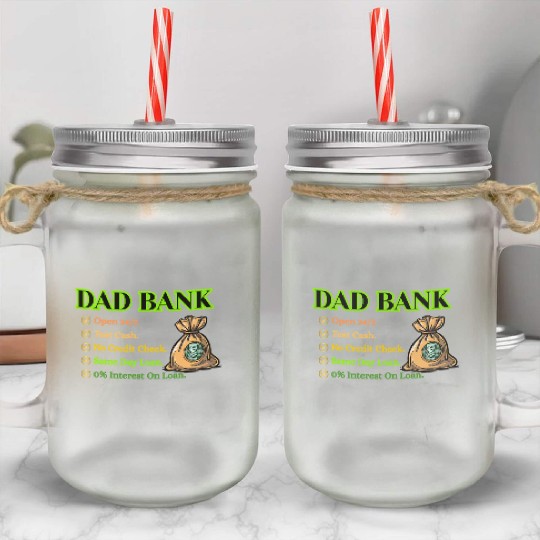 Bank Of Dad Mason Jar Cups