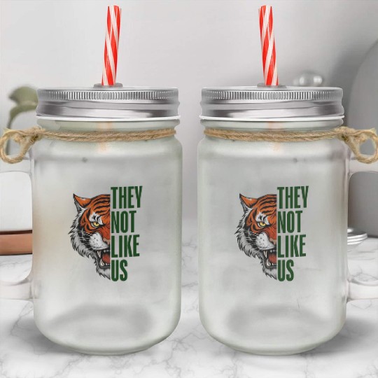 They Not Like Us – Tiger Graphic Mason Jar Cups