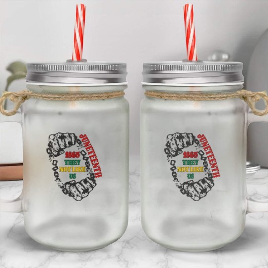 They Not Like Us -Juneteenth 1865 Mason Jar Cups