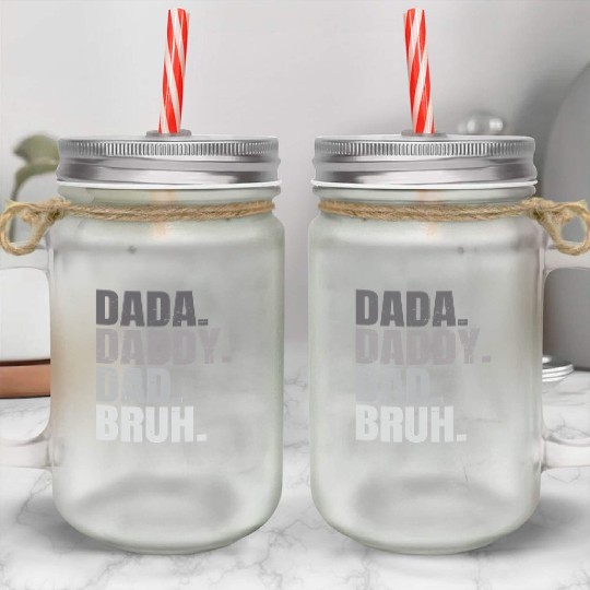Dada Daddy Dad Bruh Fathers Day Funny Dad Bruh Men Mason Jar Cups
