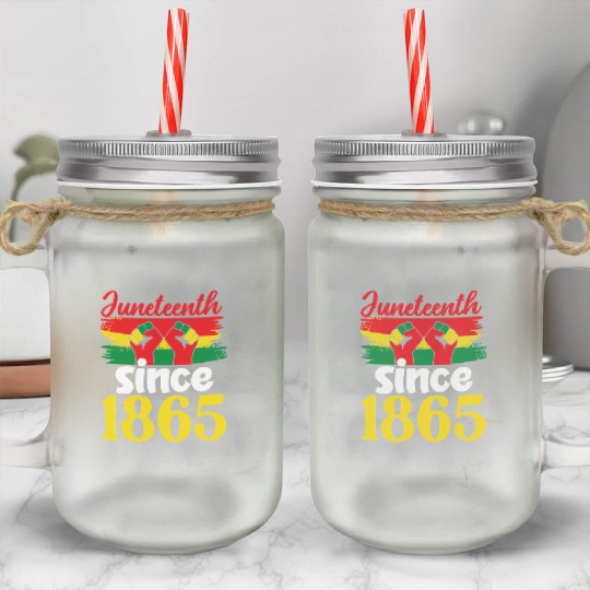 Juneteenth Since 1865 Mason Jar Cups