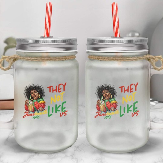Juneteenth They not like us Mason Jar Cups