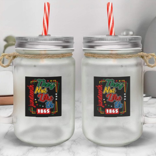 Juneteenth They Not Like Us 1865 Mason Jar Cups