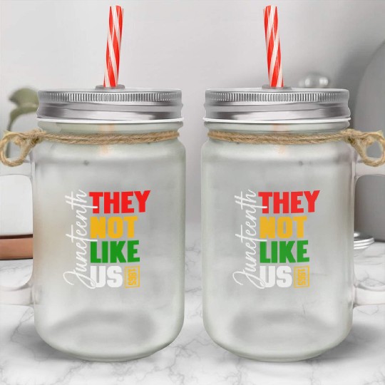 Juneteenth They Not Like Us Mason Jar Cups