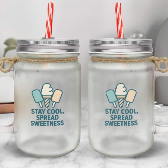 Stay Cool, Spread Sweetness Cute Ice Cream Cone Mason Jar Cups