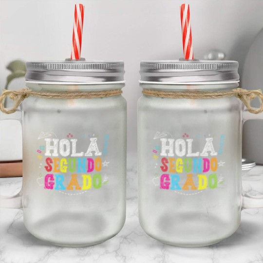 Hola Segundo Grado 2nd Grade Spanish Teacher Kids Mason Jar Cups