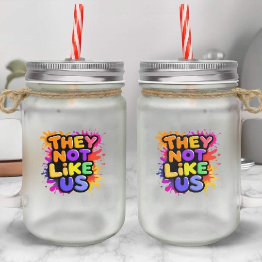 They Not Like Us Mason Jar Cups