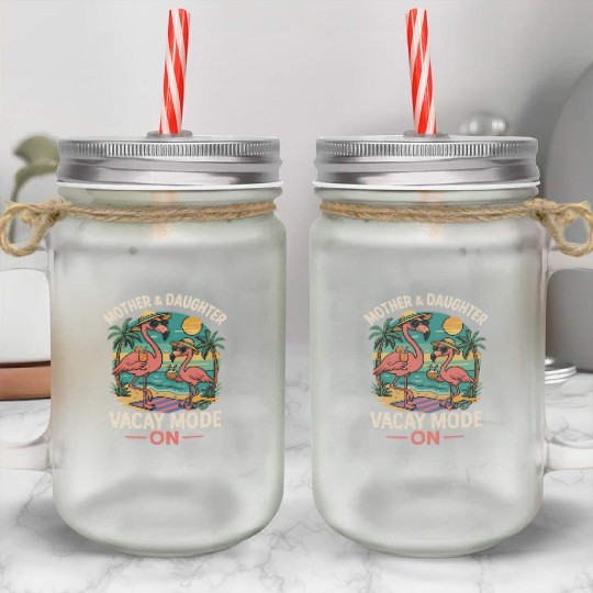 Mother and Daughter Vacation Mode Design Mason Jar Cups