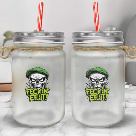 Angry Skull Feckin Eejit Irish Slang Funny Joke Mason Jar Cups