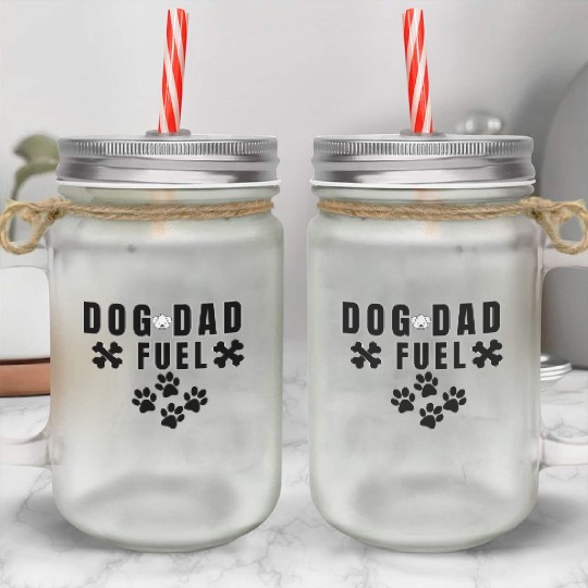 Dog Dad Fuel Graphic Mason Jar Cups