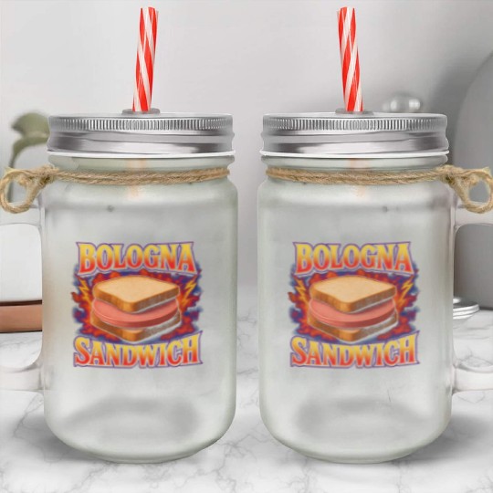 Bologna Sandwich Favorite Food Weird 90s Bologna Mason Jar Cups