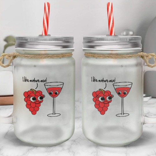 "I like mature men" Grape / Wine Vector Design Mason Jar Cups