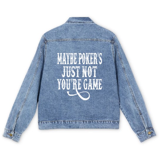 Tombstone - Maybe Poker's Just Not Your Game Men's Denim Jackets