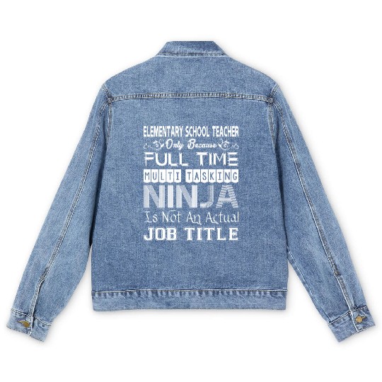 Elementary Teacher FullTime Multitasking Ninja Job Men's Denim Jackets