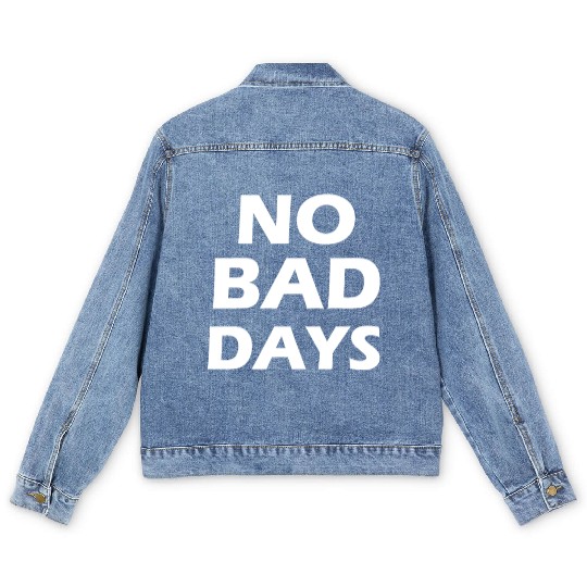 no bad days Men's Denim Jackets