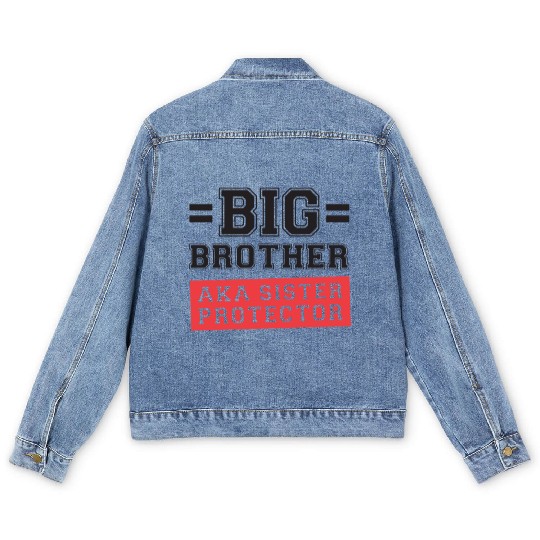 Gift For Big Brother Aka Little Sister Protector T Men's Denim Jackets