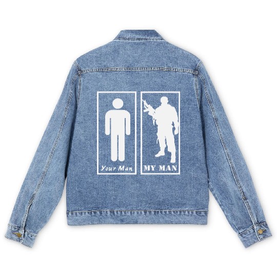 Your Man vs My Military Man ©WhiteTigerLLC.com Men's Denim Jackets