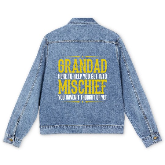 Grandad Here To Help You Get Into Mischief You Hav Men's Denim Jackets