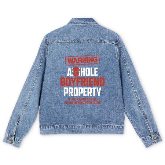 warning asshole boyfriend property if you can read Men's Denim Jackets