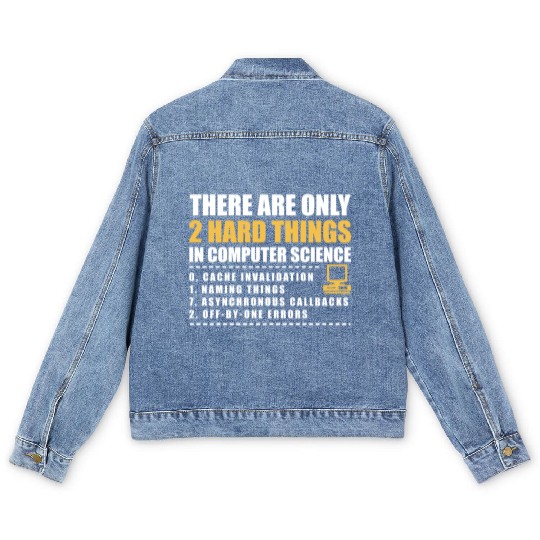 There Are Only 2 Hard Things In Computer Science Men's Denim Jackets