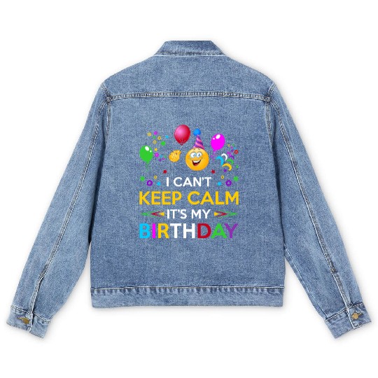 I Cant Keep Calm Its My Birthday Men's Denim Jackets
