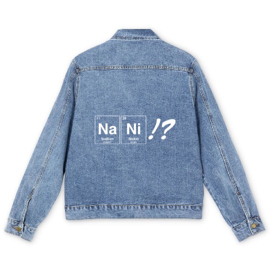 Nani? Na Ni Sodium Nickel periodic table what in Men's Denim Jackets
