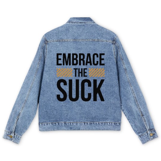 Embrace The Suck Men's Denim Jackets