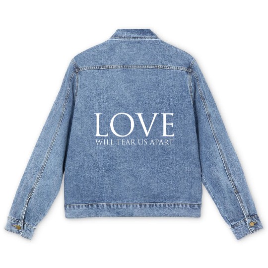 Love Will Tear Us Apart Men's Denim Jackets