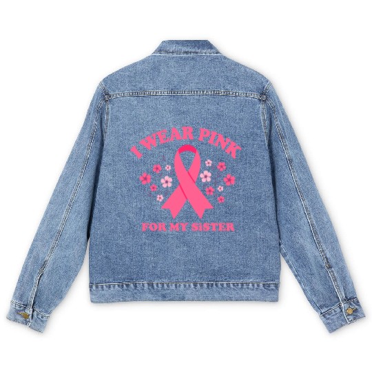 I Wear Pink For My Sister Breast Cancer Awareness Men's Denim Jackets