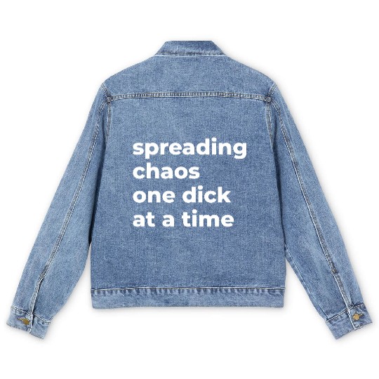 Spreading Chaos One Dick At A Time Men's Denim Jackets