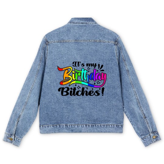 Its my birthday bitches Gay Pride Rainbow LGBT gif Men's Denim Jackets
