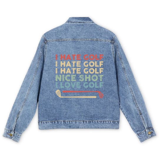 I Hate Golf Nice Shot I Love Golf Men's Denim Jackets