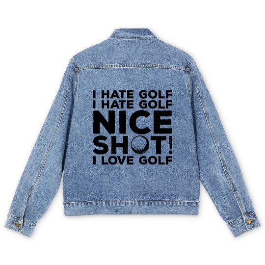 I Hate Golf Nice Shot I Love Golf Men's Denim Jackets