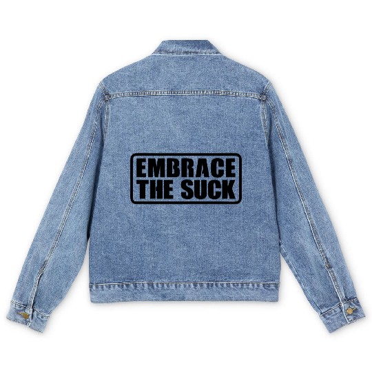 Embrace The Suck Men's Denim Jackets