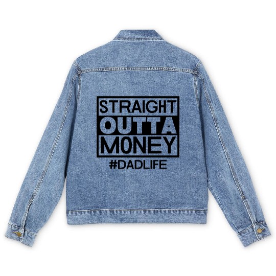 Straight Outta Money, Dad Life Men's Denim Jackets
