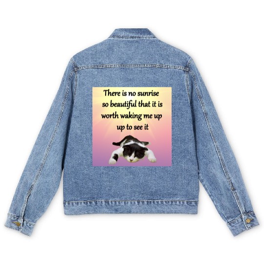 There is no sunrise so beautiful that it is worth Men's Denim Jackets