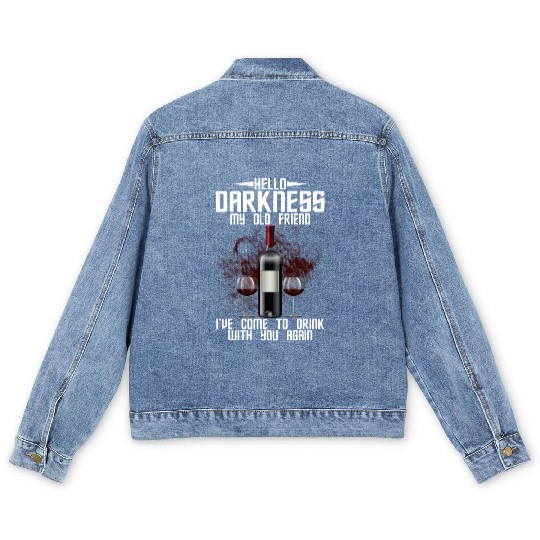Hello Darkness My Old Friend I've Come To Drink Men's Denim Jackets