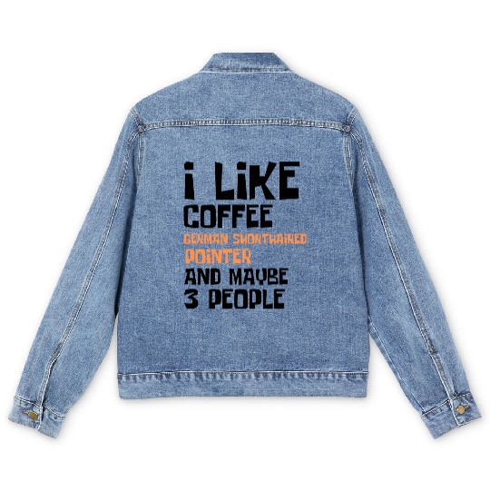 I Like Coffee German Shorthaired and 3 People Men's Denim Jackets