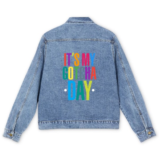 It's My Gotcha Day Men's Denim Jackets