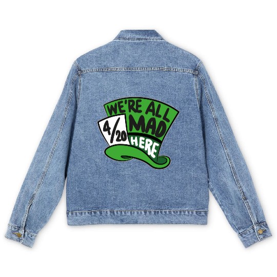 We Are all Mad 420 Here mad hatter Men's Denim Jackets