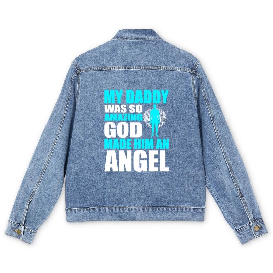 My Daddy Was So Amazing God Made Him An Angel Men's Denim Jackets