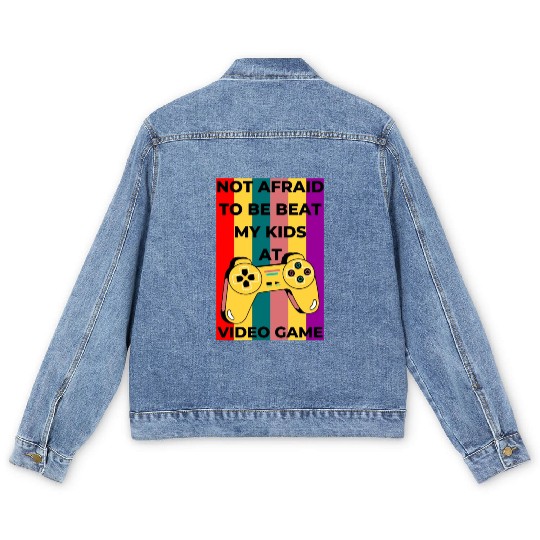 Not afraid to be beat my kids at Video game Men's Denim Jackets