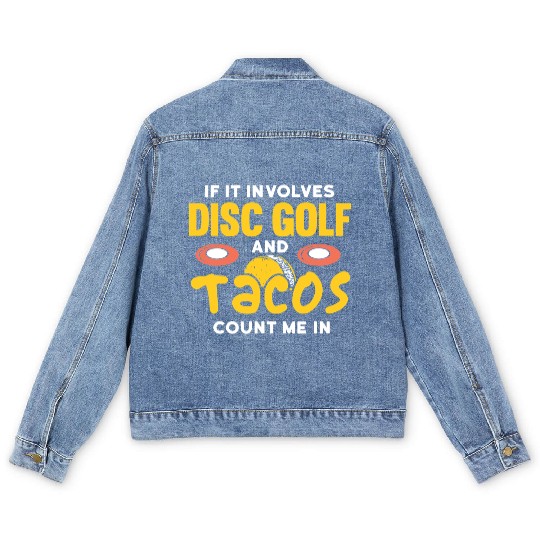 if it involves disc golf and tacos count me in Men's Denim Jackets