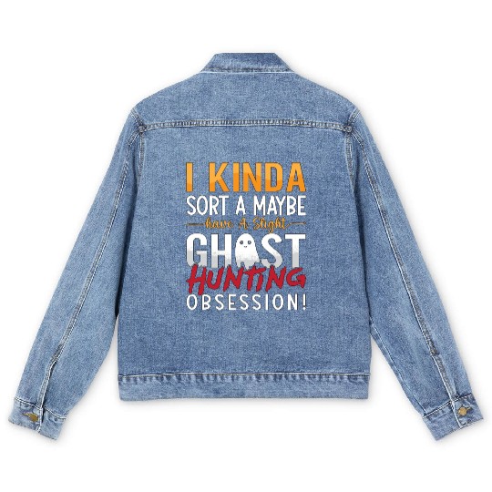 Ghost Hunter I Kinda Sort A Maybe Ghost Hunting Men's Denim Jackets