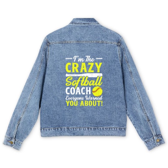 I'm the Crazy Softball Coach Everyone Warned You Men's Denim Jackets